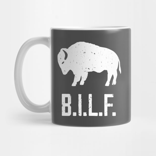 B.I.L.F. Buffalo I Love Forever by Brobocop